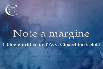 note a margine, il blog giuridico dell'Avv. Gioacchino Celotti